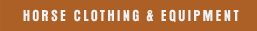 Horse Clothing & Equipment